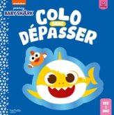 Baby Shark - Colo sans dépasser: Colo sans dépasser