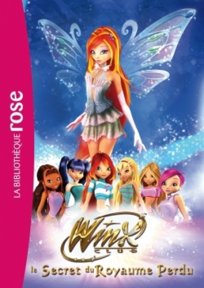 Winx Club - Roman du film : Le secret du Royaume Perdu