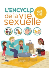 L'ENCYCLO DE LA VIE SEXUELLE 4-6 ANS