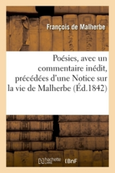 Poésies, avec un commentaire inédit, précédées d'une Notice sur la vie de Malherbe et d'une