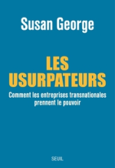 Les usurpateurs. Comment les entreprises transnationales prennent le pouvoir