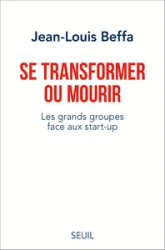 Se transformer ou mourir. Les grands groupes face aux start-up