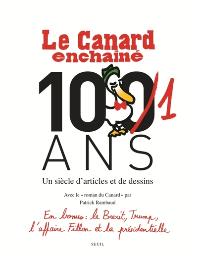 Le Canard enchaîné, les Cent un ans  ((nvlle édition))