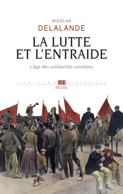 La lutte et l'entraide - L'âge des solidarités ouvrières