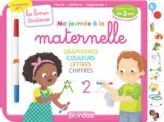 Les livres-ardoises - Ma journée à la maternelle graphisme couleurs lettres chiffres