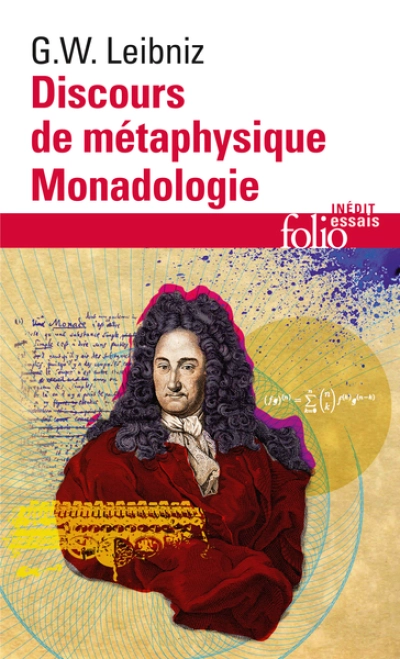 Discours de métaphysique - Monadologie - Autres textes