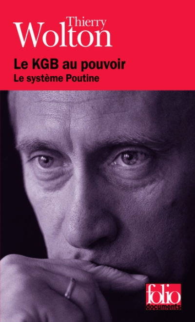 Le KGB au pouvoir. Le système Poutine