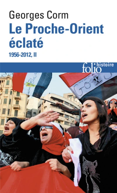 Le Proche-Orient éclaté 1956-2012 tome 1