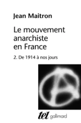 Le Mouvement anarchiste en France (t. 2) : de 1914 à nos jours