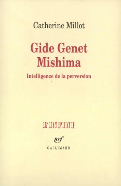 Gide Genet Mishima : Intelligence de la perversion