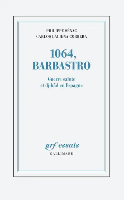 1064, Barbastro: Guerre sainte et djihâd en Espagne