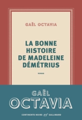 La bonne histoire de Madeleine Démétrius