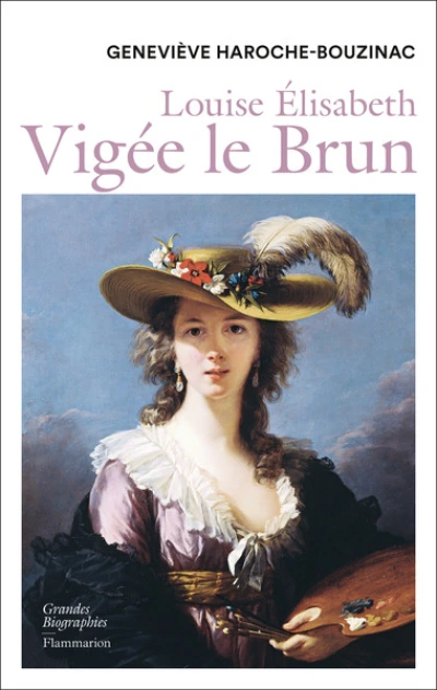 Louise Elisabeth Vigée Le Brun : Histoire d'un regard