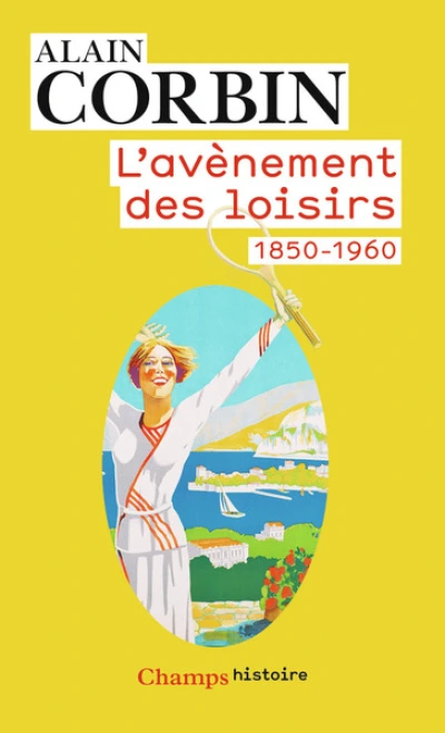 L'Avènement des loisirs : 1850 - 1960