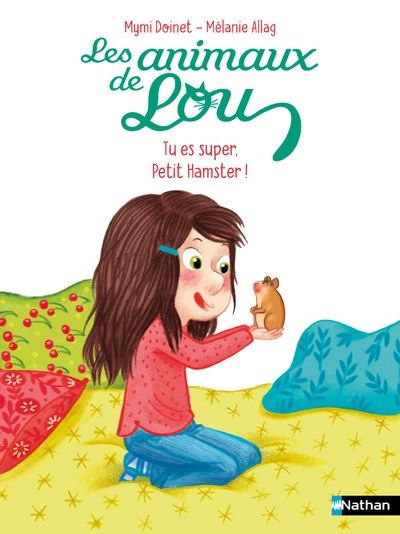 Les animaux de Lou : Tu es super, Petit Hamster !