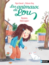 Les animaux de Lou : Reviens petit lapin !