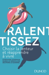Ralentissez - Choisir la lenteur et réapprendre à vivre