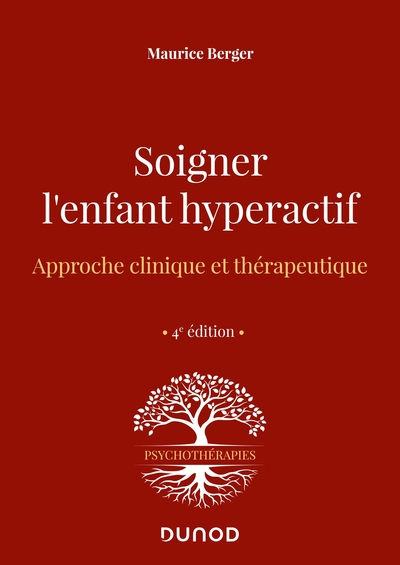 Soigner l'enfant hyperactif - 4e ed.