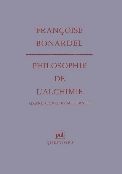 Philosophie de l'alchimie : Grand oeuvre et modernité