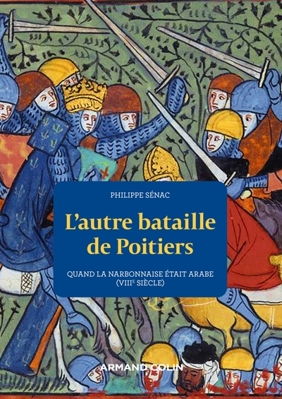 L'autre bataille de Poitiers: Quand la Narbonnaise était arabe