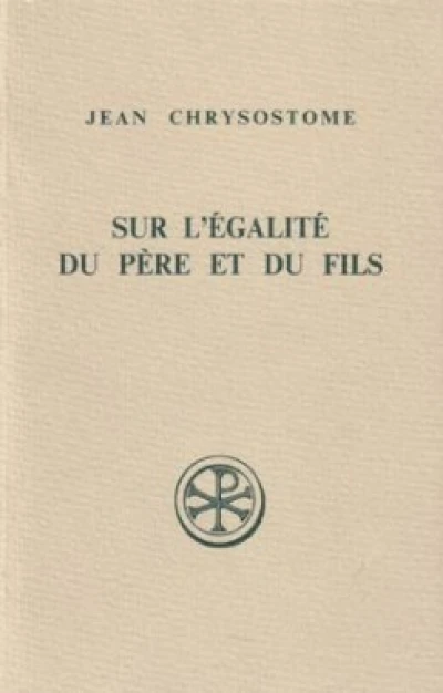 Sur l'égalité du Père et du Fils