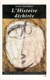 L'histoire déchirée : essai sur Auschwitz et les intellectuels