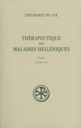 Thérapeutique des maladies helléniques - tome 1 volume 57 Livres I-VI