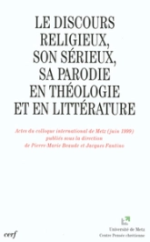 Le Discours religieux, son sérieux, sa parodie en théologie et en littérature