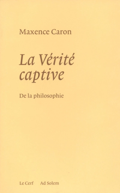 La Vérité captive - De la philosophie