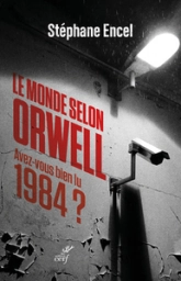 Le monde selon Orwell - Avez-vous bien lu 1984 ?
