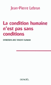 La condition humaine n'est pas sans conditions