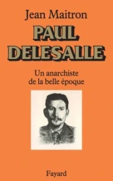 Paul Delesalle. Un anarchiste de la belle époque