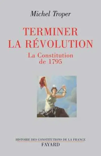 Terminer la Révolution : La Constitution de 1795