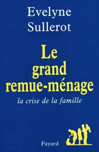 Le grand remue-ménage : La crise de la famille
