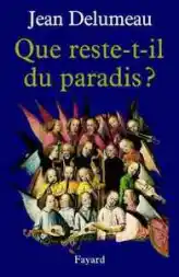 Une histoire du paradis. Tome 3 : Que reste-t-il du paradis ?