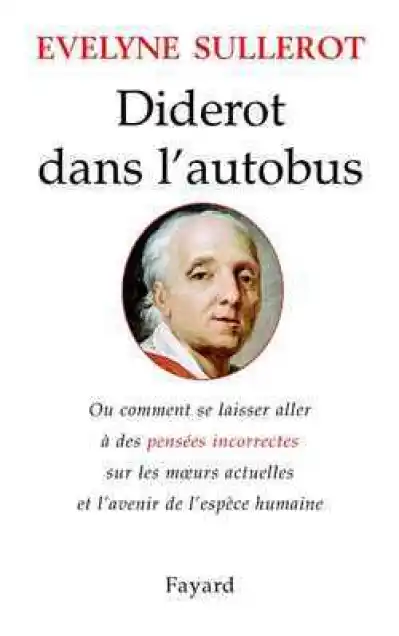 Diderot dans l'autobus. Ou comment se laisser aller à des pensées incorrectes sur les moeurs actuelles et l'avenir de l'espèce humaine