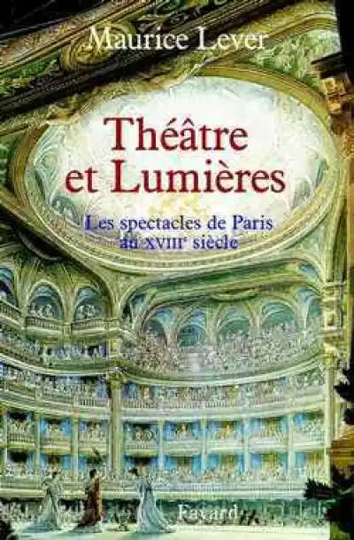Théâtre et Lumières : Les Spectacles de Paris au XVIIIe siècle
