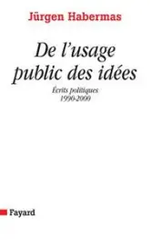 De l'usage public des idées : Ecrits politiques (1990-2000)