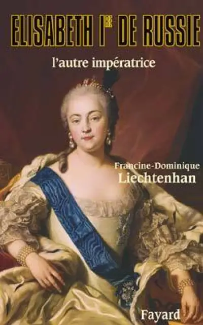 Elisabeth 1ère de Russie, l'autre Impératrice