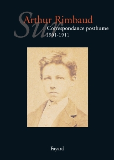 Sur Arthur Rimbaud tome 1: Correspondance posthume de 1891 à 1900