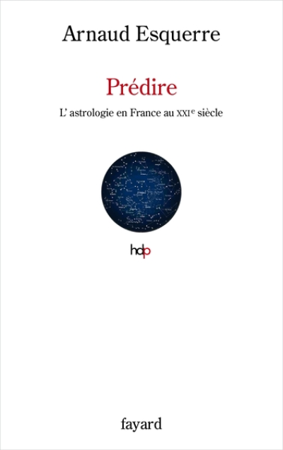 Prédire: L'astrologie au XXIe siècle en France