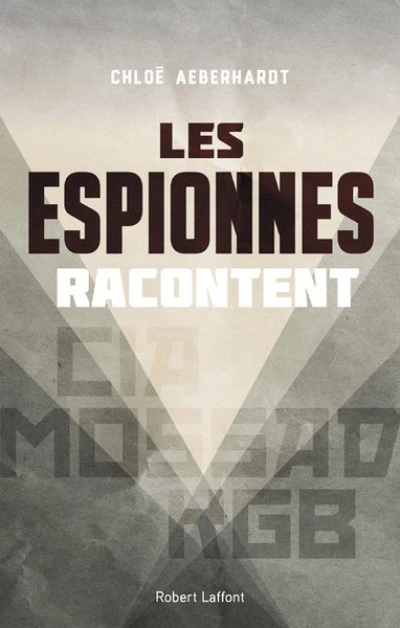 Les espionnes racontent