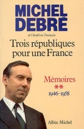 Trois Républiques pour une France, tome 2 : Agir, 1946-1958