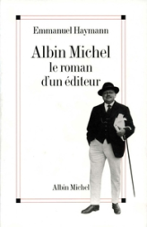 Albin Michel, le roman d'un éditeur