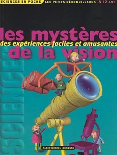 Sciences en poche : Les mystères de la vision
