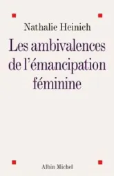 Les Ambivalences de l'émancipation féminine