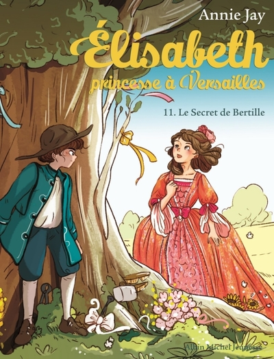 Elisabeth, princesse à Versailles, tome 11 : Le secret de Bertille