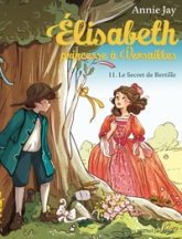 Elisabeth, princesse à Versailles, tome 11 : Le secret de Bertille