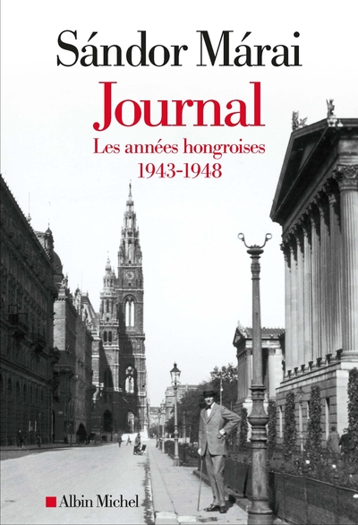 Journal, tome 1 : Les années hongroises 1943-1948