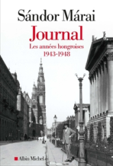 Journal, tome 1 : Les années hongroises 1943-1948